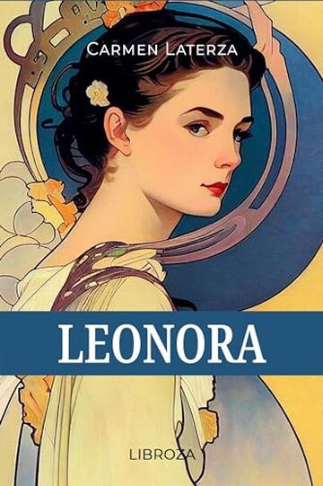 Leonora: Storia romanzata dell’opera "Il Trovatore" di Giuseppe Verdi (L'amore è un dardo)